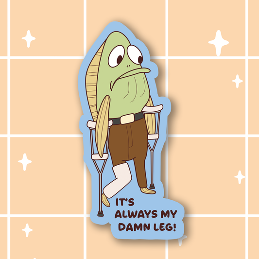 My Damn Leg! Sticker